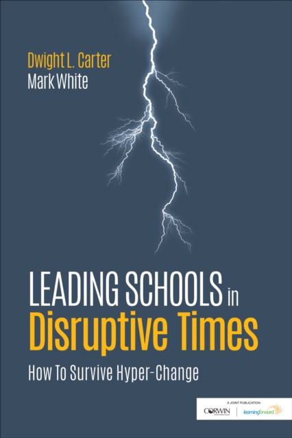 Leading Schools in Disruptive Times : How To Survive Hyper-Change, Paperback / softback Book