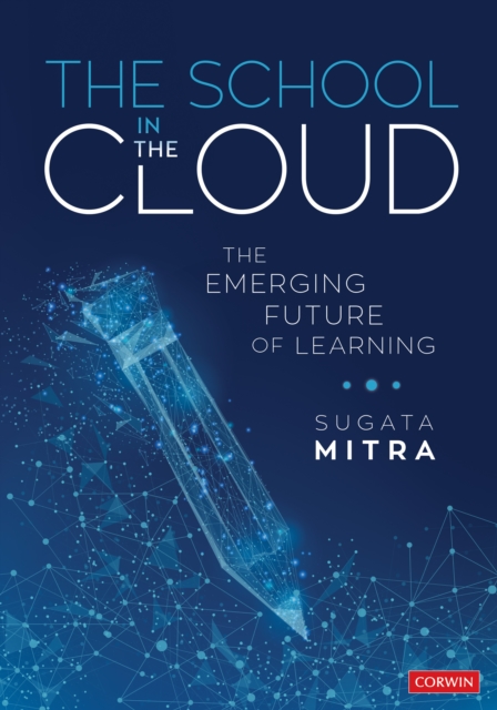 The School in the Cloud : The Emerging Future of Learning, Paperback / softback Book