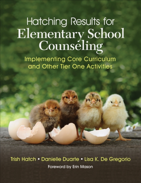 Hatching Results for Elementary School Counseling : Implementing Core Curriculum and Other Tier One Activities, Paperback / softback Book
