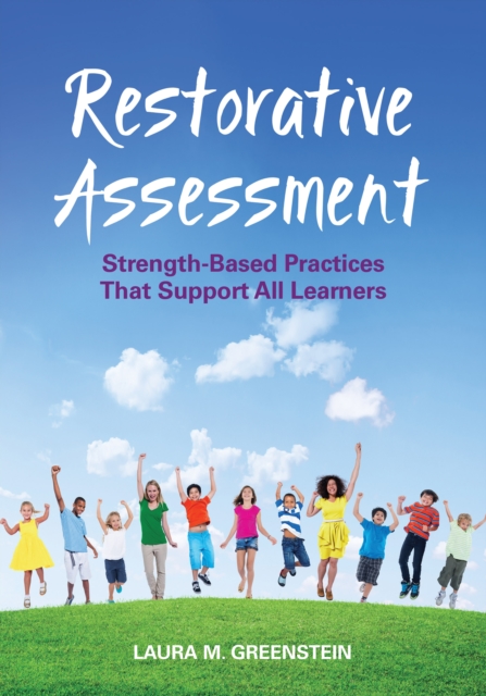 Restorative Assessment : Strength-Based Practices That Support All Learners, PDF eBook