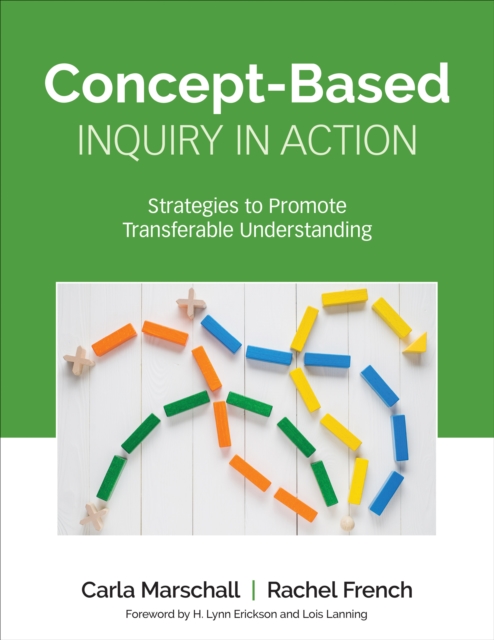 Concept-Based Inquiry in Action : Strategies to Promote Transferable Understanding, Paperback / softback Book