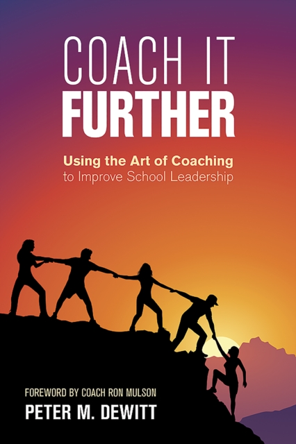 Coach It Further : Using the Art of Coaching to Improve School Leadership, EPUB eBook