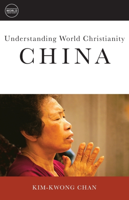 Understanding World Christianity : China, Paperback / softback Book