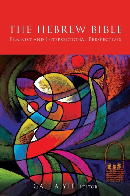 The Hebrew Bible : Feminist and Intersectional Perspectives, Paperback / softback Book