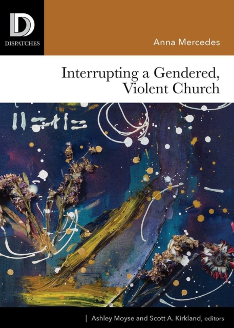 Interrupting a Gendered, Violent Church, Paperback / softback Book