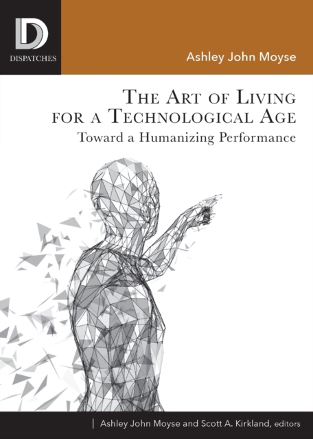 The Art of Living for A Technological Age, Paperback / softback Book
