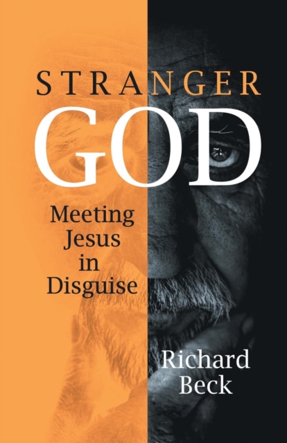 Stranger God : Welcoming Jesus in Disguise, Paperback / softback Book