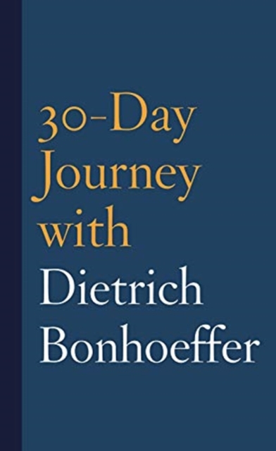 30-Day Journey with Dietrich Bonhoeffer, Hardback Book