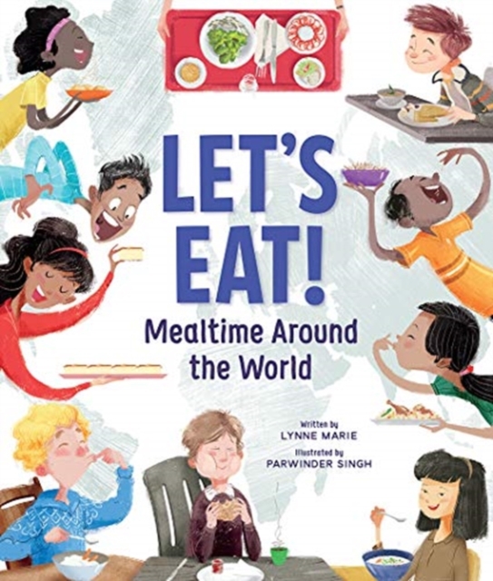 Let's Eat! : Mealtime Around the World, Hardback Book