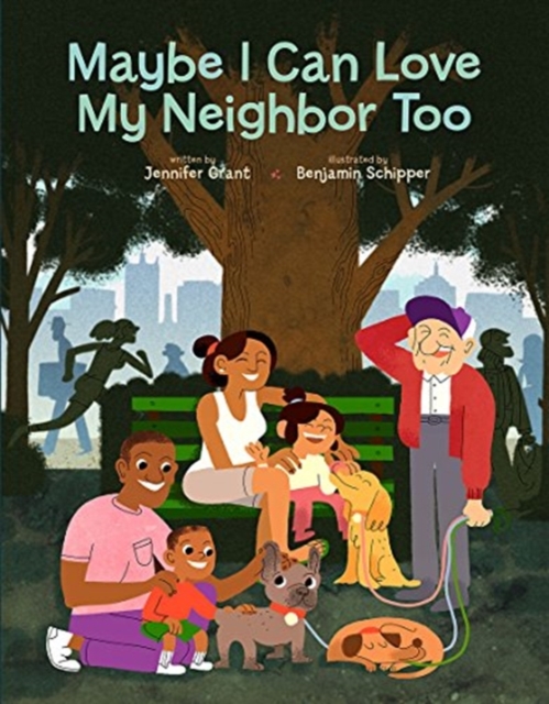 Maybe I Can Love My Neighbor Too, Hardback Book