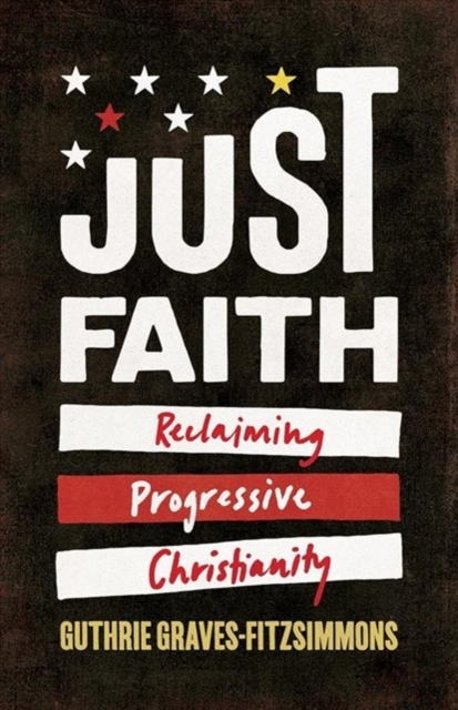 Just Faith : Reclaiming Progressive Christianity, Hardback Book