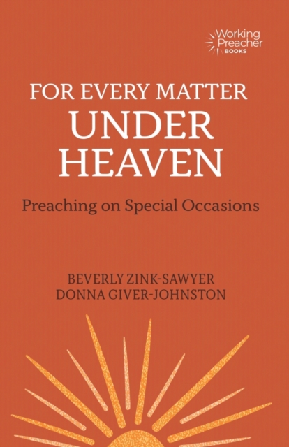 For Every Matter under Heaven : Preaching on Special Occasions, Paperback / softback Book