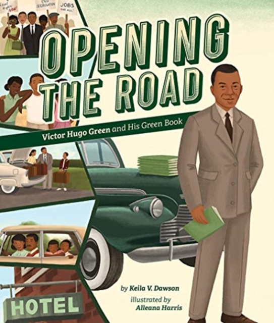 Opening the Road : Victor Hugo Green and His Green Book, Hardback Book