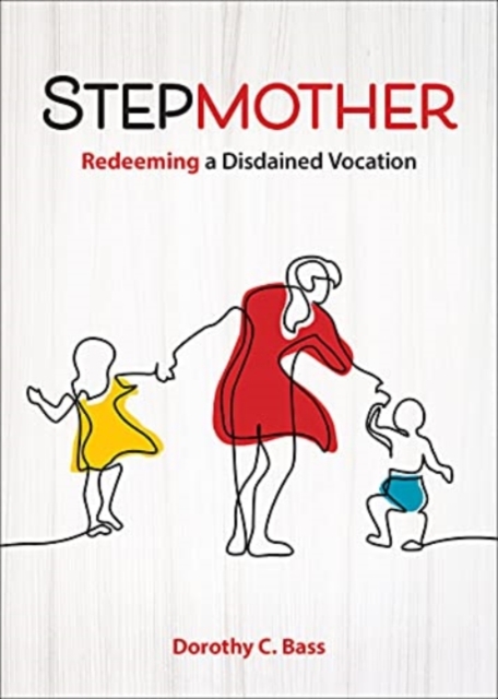 Stepmother : Redeeming a Disdained Vocation, Hardback Book