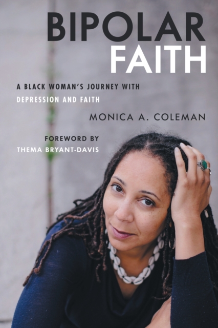 Bipolar Faith : A Black Woman's Journey with Depression and Faith, Paperback / softback Book
