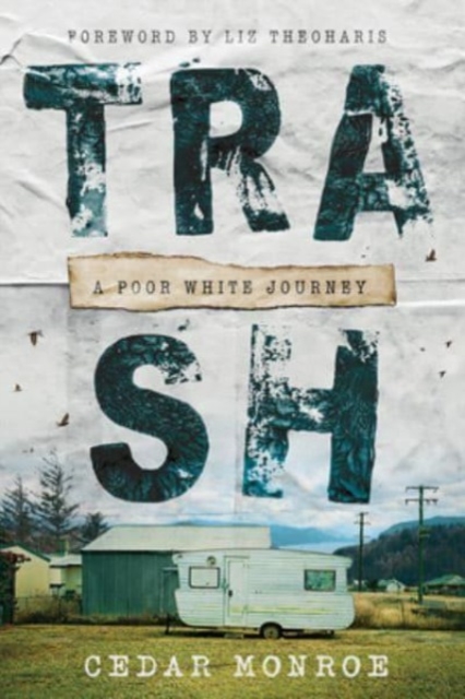 Trash : A Poor White Journey, Hardback Book