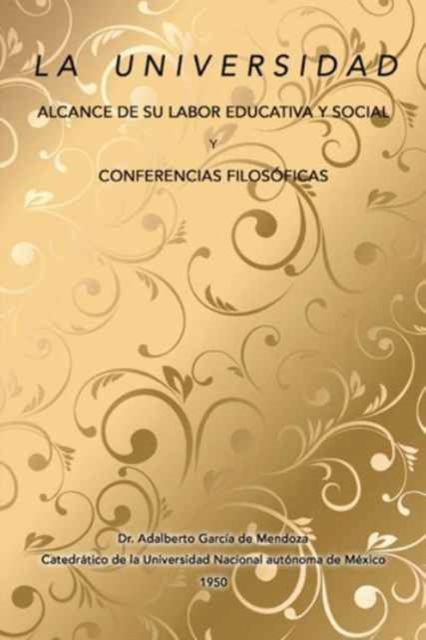La universidad alcance de su labor educativa y social Y Conferencias filosoficas, Hardback Book