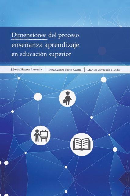 Dimensiones Del Proceso Ensenanza Aprendizaje En Educacion Superior, Paperback / softback Book
