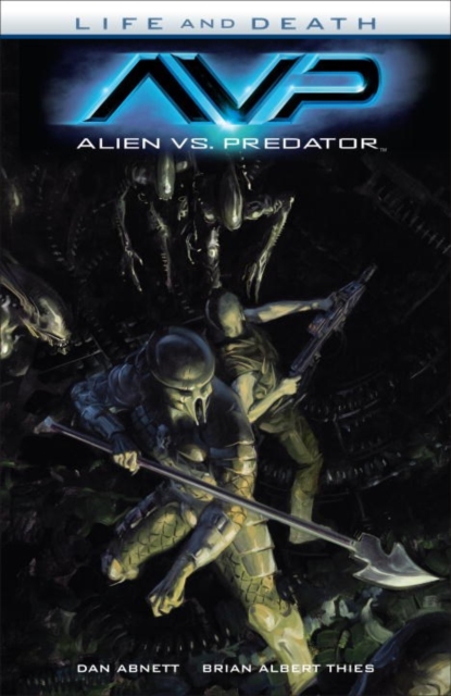 Alien Vs. Predator: Life And Death, Paperback / softback Book