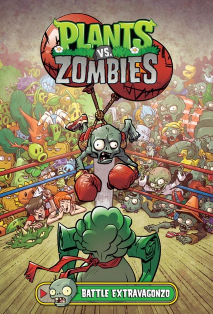 Plants Vs. Zombies Volume 7: Battle Extravagonzo, Hardback Book