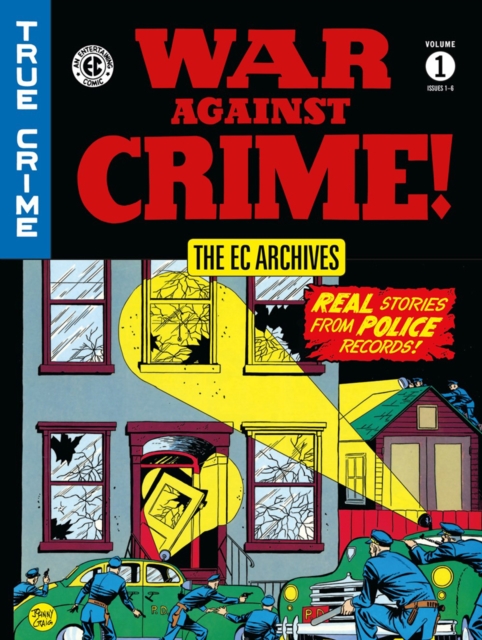 Ec Archives: War Against Crime Vol. 1, Hardback Book