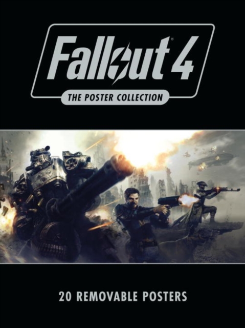 Fallout 4: The Poster Collection : Based on the game Fallout 4 by Bethesda Softworks, Paperback / softback Book