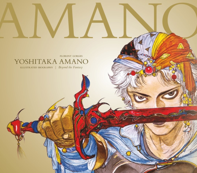 Yoshitaka Amano: The Illustrated Biography-beyond The Fantasy, Hardback Book