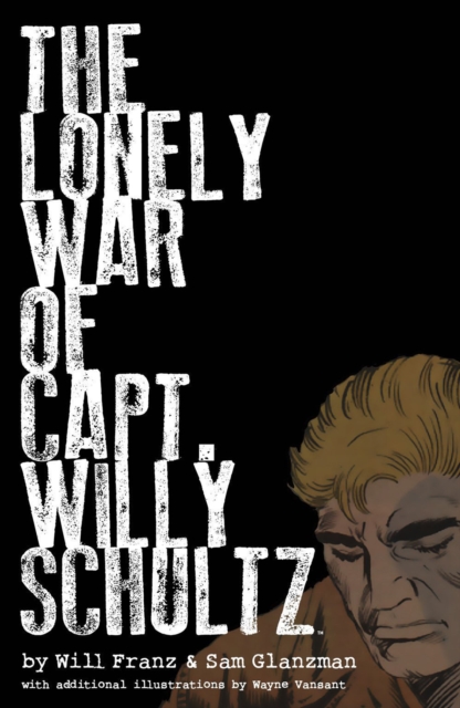 The Lonely War Of Capt. Willy Schultz, Hardback Book
