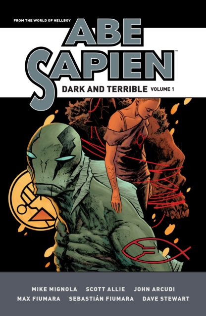 Abe Sapien: Dark And Terrible Volume 1, Paperback / softback Book