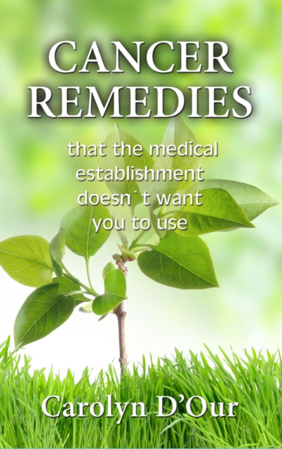 CANCER REMEDIES That The Medical Establishment Doesn't Want You To Use, EPUB eBook