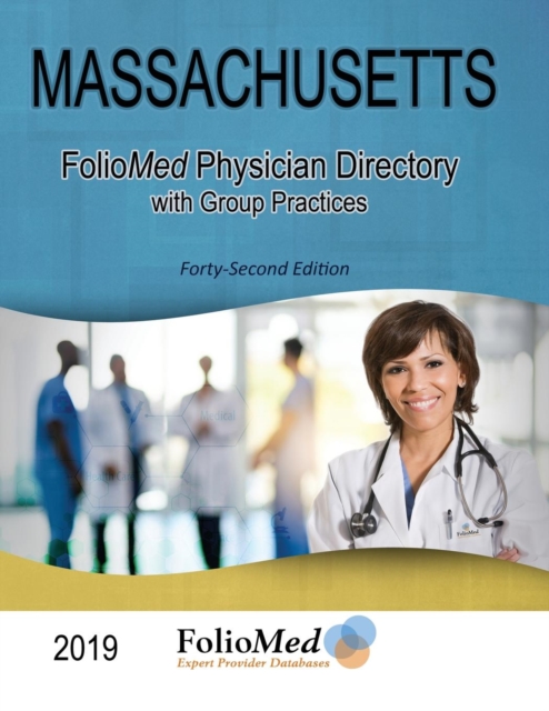 Massachusetts Physician Directory with Group Practices 2019 Forty-Second Edition, Paperback / softback Book