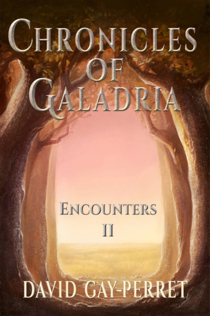 Chronicles of Galadria II - Encounters, EPUB eBook