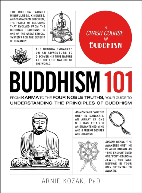 Buddhism 101 : From Karma to the Four Noble Truths, Your Guide to Understanding the Principles of Buddhism, EPUB eBook