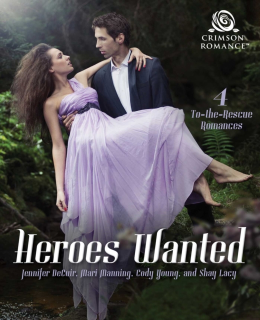 Heroes Wanted : 4 To-the-Rescue Romances, EPUB eBook