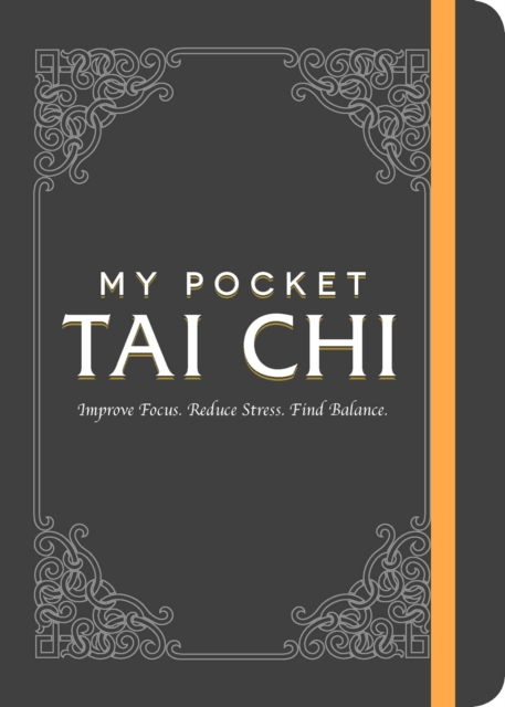 My Pocket Tai Chi : Improve Focus. Reduce Stress. Find Balance., EPUB eBook