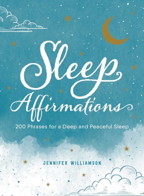 Sleep Affirmations : 200 Phrases for a Deep and Peaceful Sleep, Hardback Book