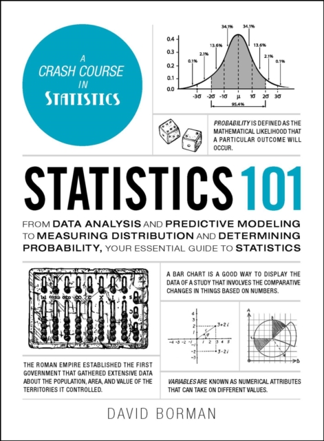 Statistics 101 : From Data Analysis and Predictive Modeling to Measuring Distribution and Determining Probability, Your Essential Guide to Statistics, EPUB eBook