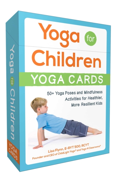 Yoga for Children--Yoga Cards : 50+ Yoga Poses and Mindfulness Activities for Healthier, More Resilient Kids, Paperback / softback Book