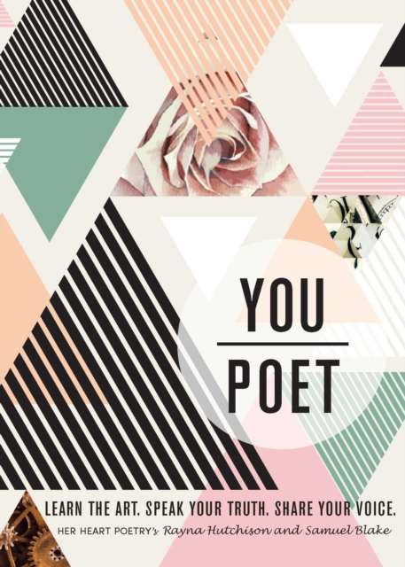 You/Poet : Learn the Art. Speak Your Truth. Share Your Voice., Paperback / softback Book