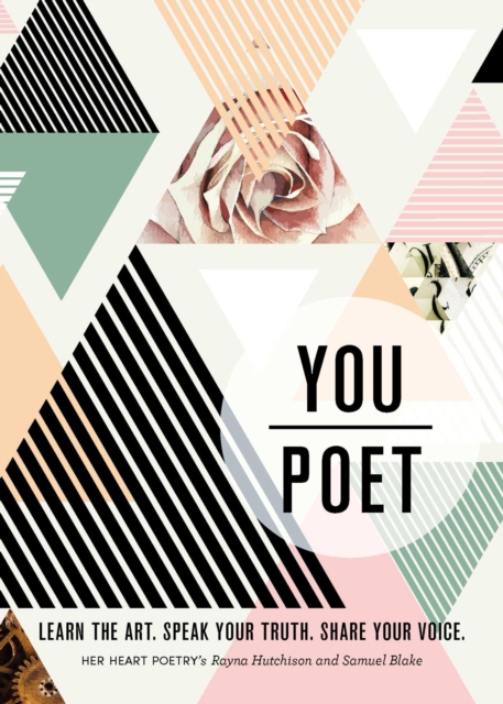 You/Poet : Learn the Art. Speak Your Truth. Share Your Voice., EPUB eBook