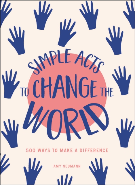 Simple Acts to Change the World : 500 Ways to Make a Difference, EPUB eBook