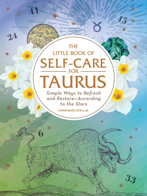 The Little Book of Self-Care for Taurus : Simple Ways to Refresh and Restore-According to the Stars, Hardback Book