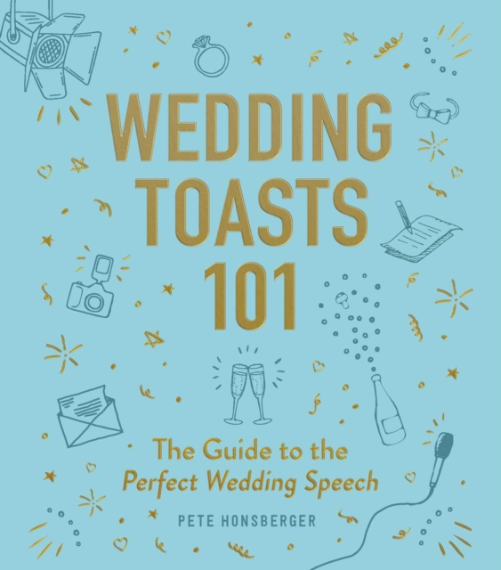 Wedding Toasts 101 : The Guide to the Perfect Wedding Speech, EPUB eBook