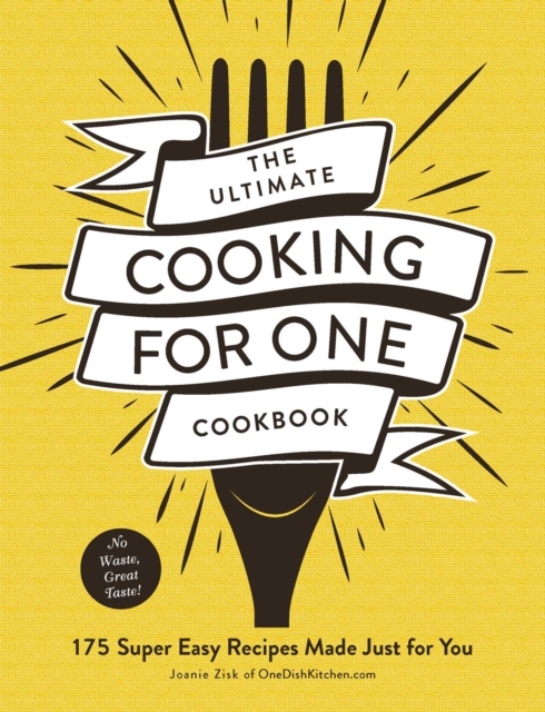 The Ultimate Cooking for One Cookbook : 175 Super Easy Recipes Made Just for You, EPUB eBook