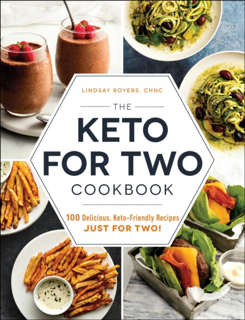 The Keto for Two Cookbook : 100 Delicious, Keto-Friendly Recipes Just for Two!, EPUB eBook