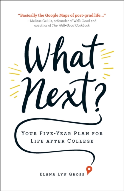What Next? : Your Five-Year Plan for Life after College, EPUB eBook