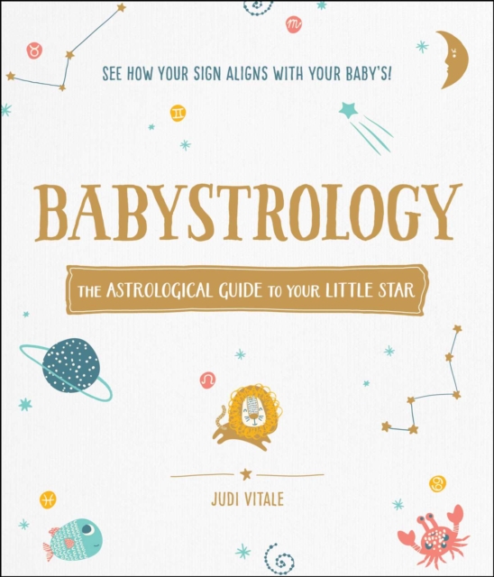 Babystrology : The Astrological Guide to Your Little Star, EPUB eBook