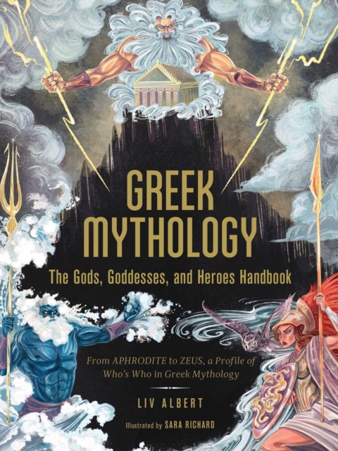 Greek Mythology: The Gods, Goddesses, and Heroes Handbook : From Aphrodite to Zeus, a Profile of Who's Who in Greek Mythology, EPUB eBook