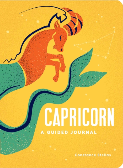 Capricorn: A Guided Journal : A Celestial Guide to Recording Your Cosmic Capricorn Journey, Hardback Book