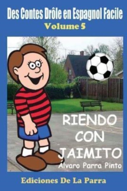 Des Contes Drole en Espagnol Facile 5 : Riendo con Jaimito, Paperback / softback Book